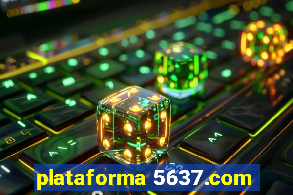 plataforma 5637.com